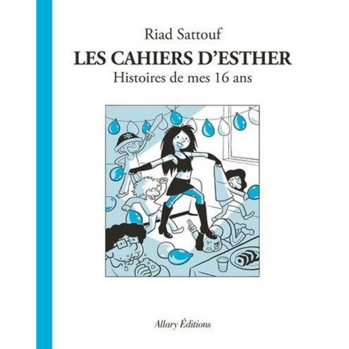 LES CAHIERS D'ESTHER TOME 7 : HISTOIRES DE MES 16 ANS, Sattouf Riad