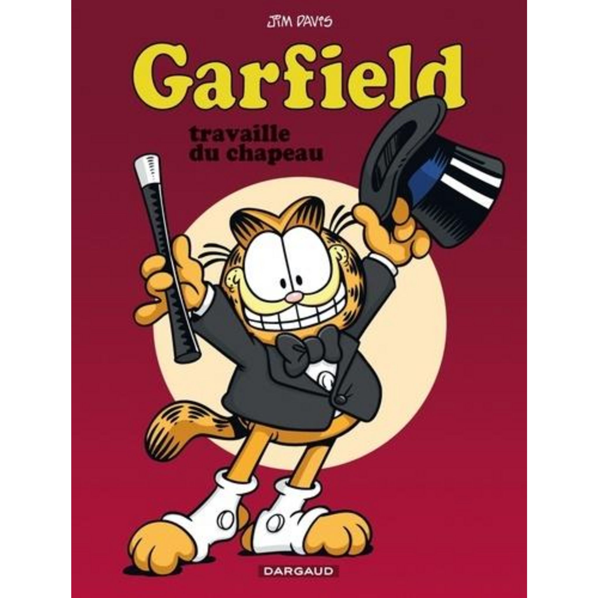 GARFIELD TOME 19 : GARFIELD TRAVAILLE DU CHAPEAU, Davis Jim pas cher ...