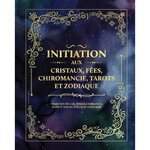 INITIATION AUX CRISTAUX, FEES, CHIROMANCIE, TAROTS ET ZODIAQUE, Van De Car Nikki