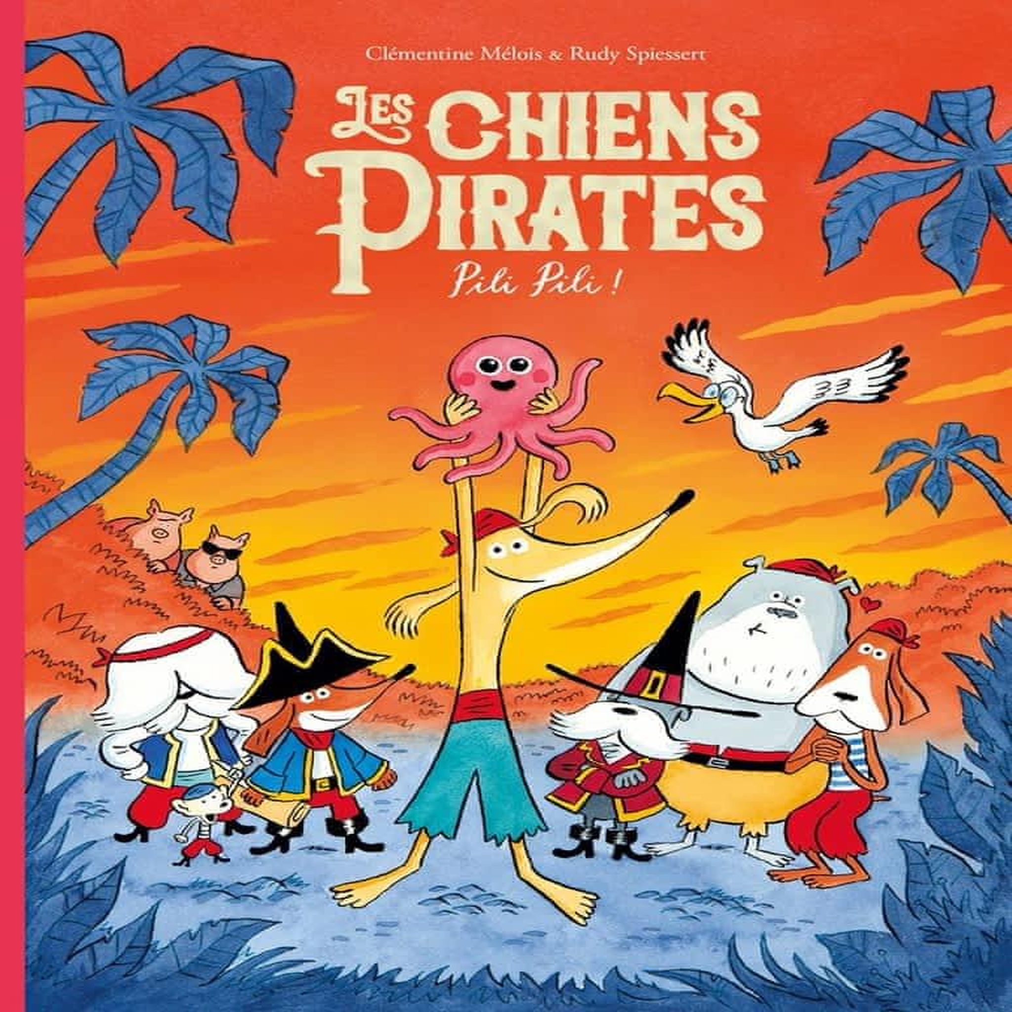 LES CHIENS PIRATES : PILI PILI !, Mélois Clémentine