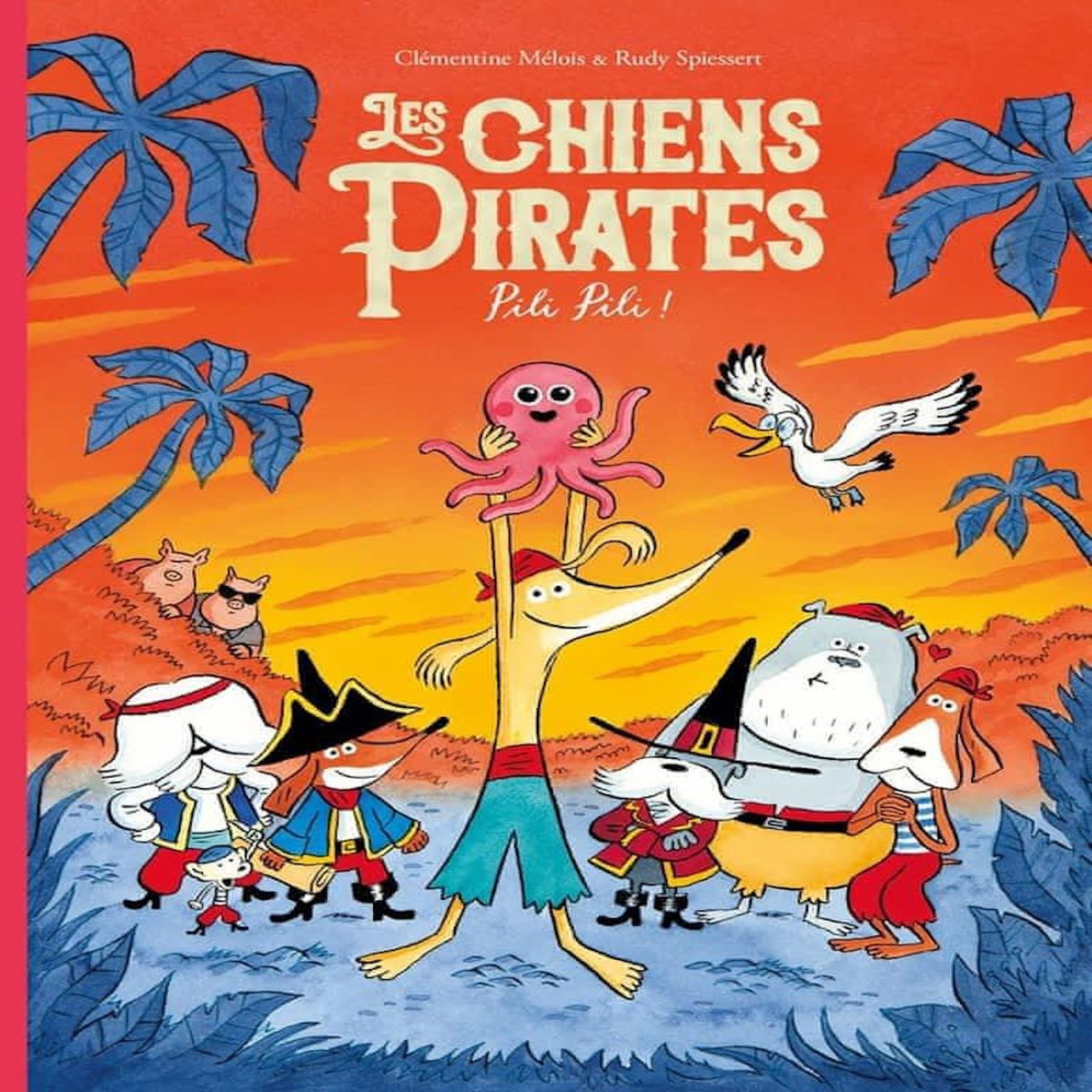 LES CHIENS PIRATES : PILI PILI !, Mélois Clémentine