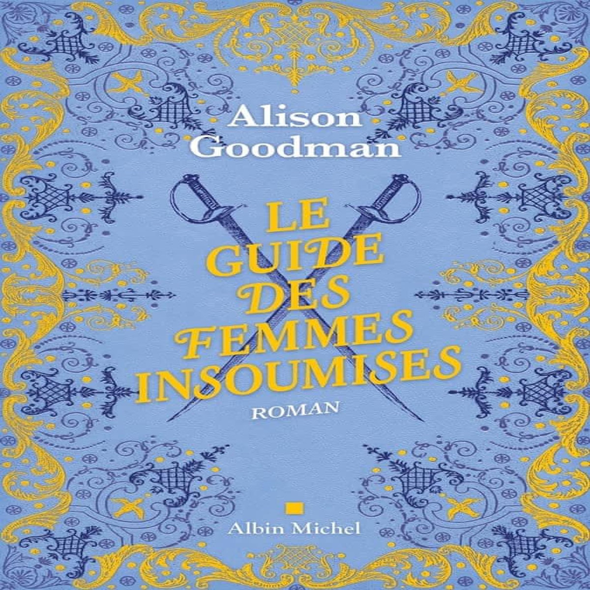 LE GUIDE DES FEMMES INSOUMISES, Goodman Alison