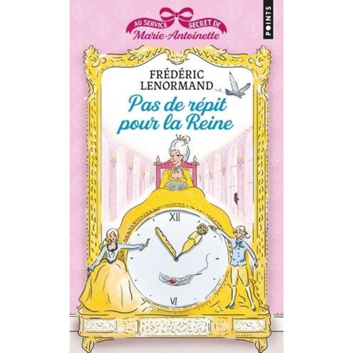 AU SERVICE SECRET DE MARIE-ANTOINETTE TOME 2 : PAS DE REPIT POUR LA REINE, Lenormand Frédéric
