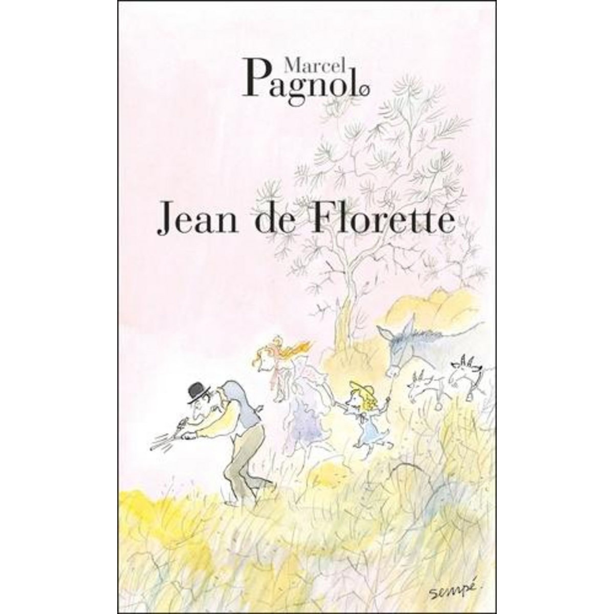 L'EAU DES COLLINES TOME 1 : JEAN DE FLORETTE, Pagnol Marcel
