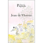 L'EAU DES COLLINES TOME 1 : JEAN DE FLORETTE, Pagnol Marcel