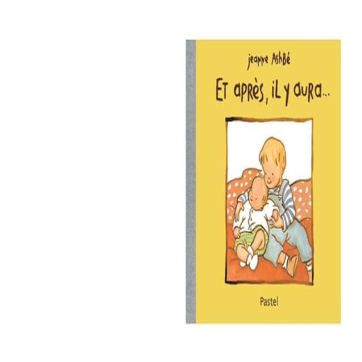 ET APRES, IL Y AURA..., Ashbé Jeanne