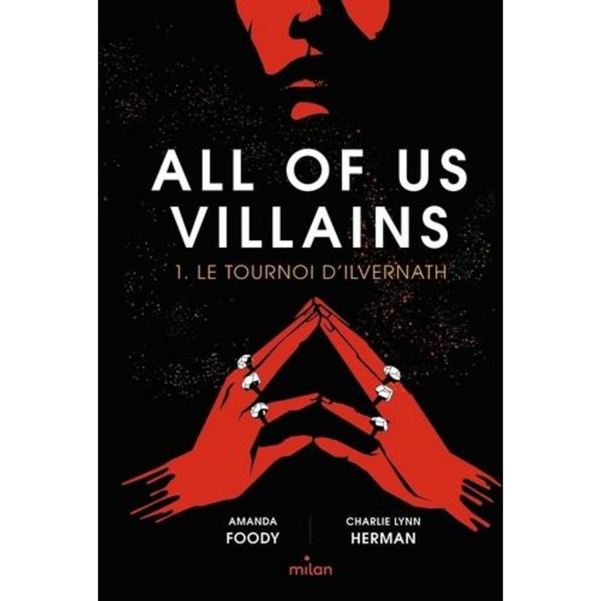 ALL OF US VILLAINS TOME 1 : LE TOURNOI D'ILVERNATH, Foody Amanda