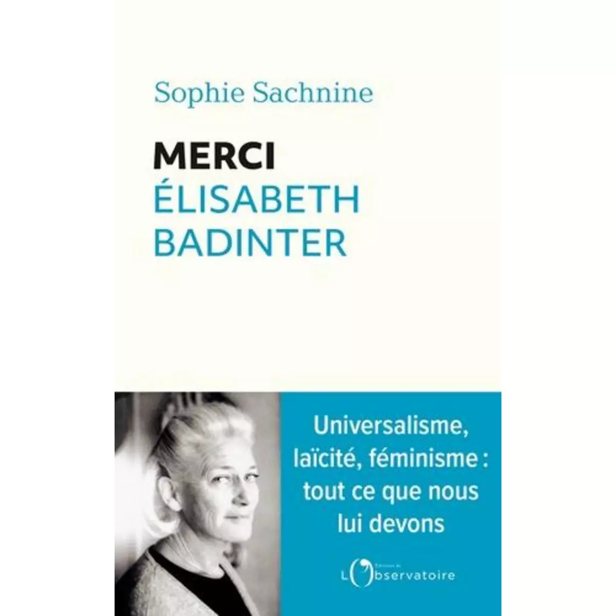  MERCI ELISABETH BADINTER, Sachnine Sophie