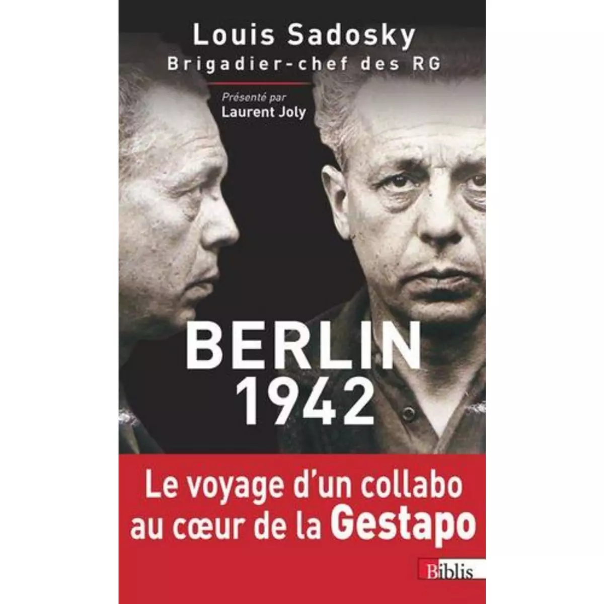  BERLIN, 1942. CHRONIQUE D UNE DETENTION PAR LA GESTAPO, EDITION REVUE ET CORRIGEE, Sadosky Louis