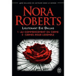 LIEUTENANT EVE DALLAS : TOME 1, AU COMMENCEMENT DU CRIME ; TOME 2, CRIMES POUR L'EXEMPLE, Roberts Nora