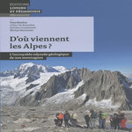 D'OU VIENNENT LES ALPES ? L'INCROYABLE ODYSSEE GEOLOGIQUE DE NOS MONTAGNES, Siméon Yves