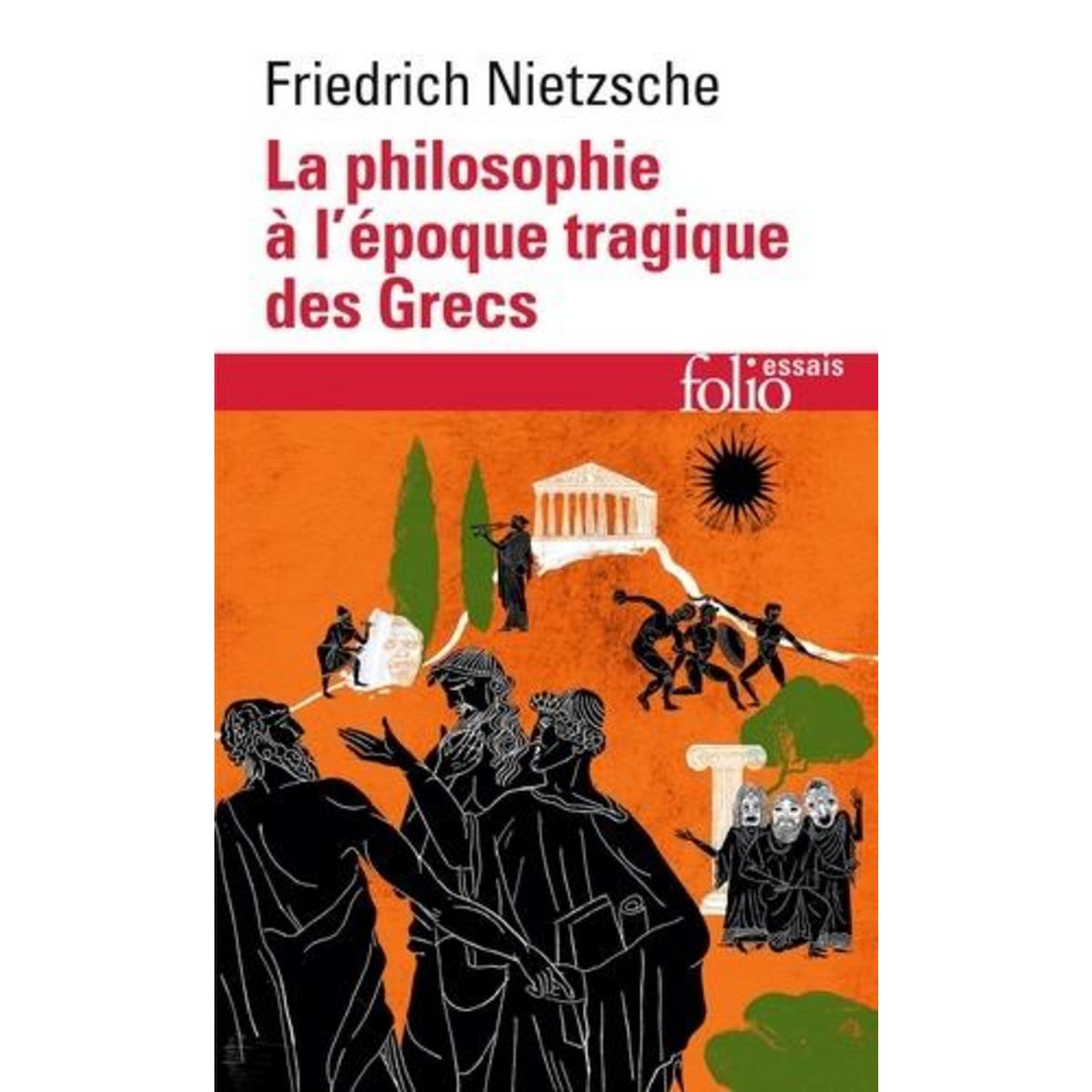 LA PHILOSOPHIE A L'EPOQUE TRAGIQUE DES GRECS. (SUIVI DE) SUR L'AVENIR DE NOS ETABLISSEMENTS D'ENSEIGNEMENT, Nietzsche Friedrich