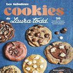 LES FABULEUX COOKIES DE LAURA TODD, Laura Todd