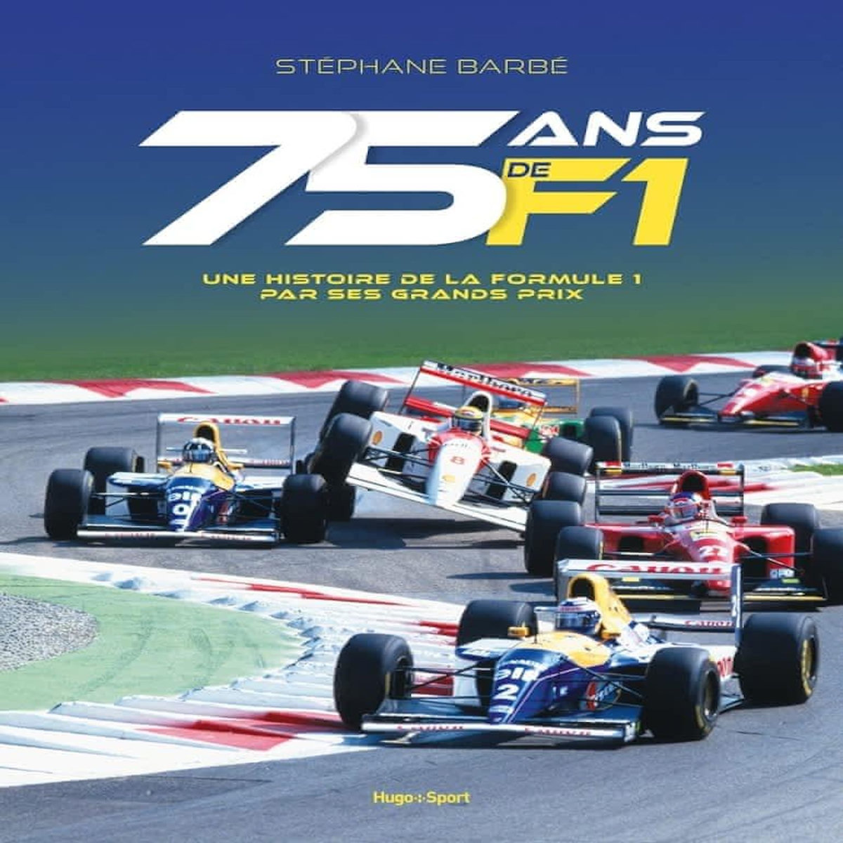 75 ANS DE F1. UNE HISTOIRE DE LA FORMULE 1 PAR SES GRANDS PRIX, Barbé Stéphane