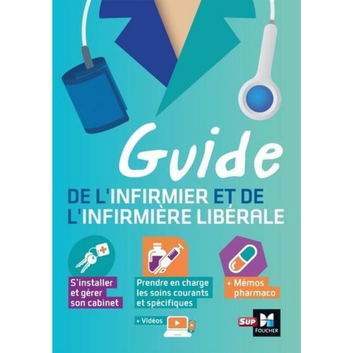 GUIDE DE L'INFIRMIER ET DE L'INFIRMIERE LIBERALE, Biret Nicolas