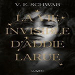 LA VIE INVISIBLE D'ADDIE LARUE, Schwab V. E.