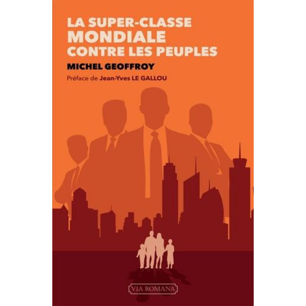 LA SUPER-CLASSE MONDIALE CONTRE LES PEUPLES, Geoffroy Michel