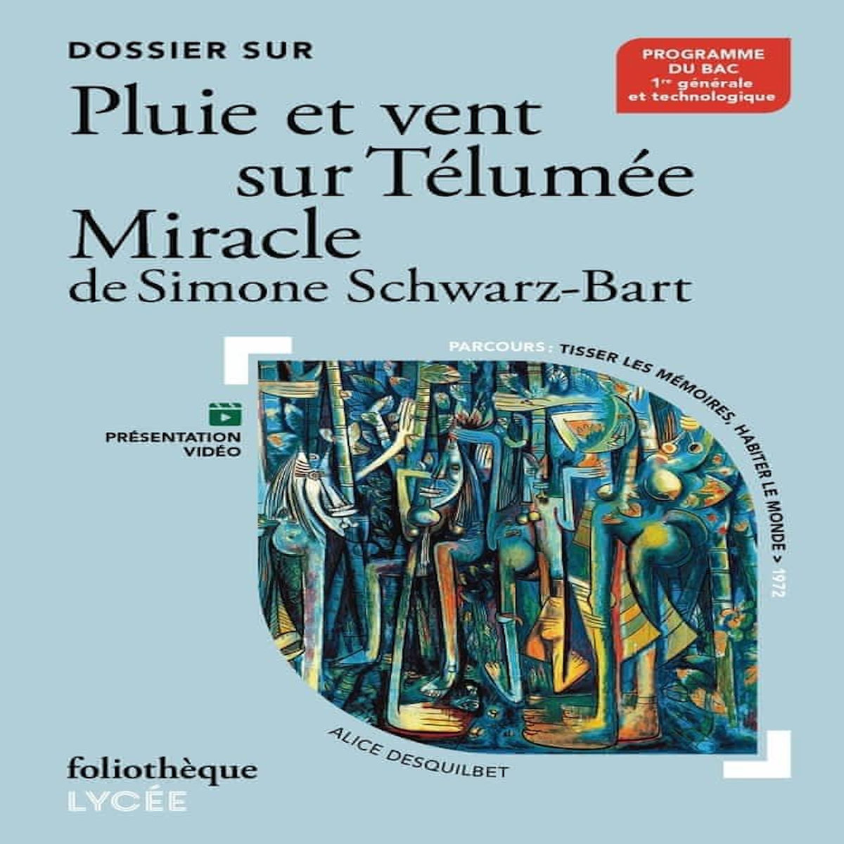 DOSSIER SUR  PLUIE ET VENT SUR TELUMEE MIRACLE  DE SIMONE SCHWARZ-BART, Desquilbet Alice