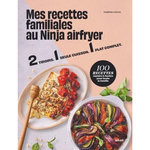 MES RECETTES FAMILIALES AU NINJA AIRFRYER. 2 TIROIRS - 1 SEULE CUISSON -1 PLAT COMPLET. 100 RECETTES RAPIDES & FACILES POUR TOUTE LA FAMILLE, Lebrun Delphine