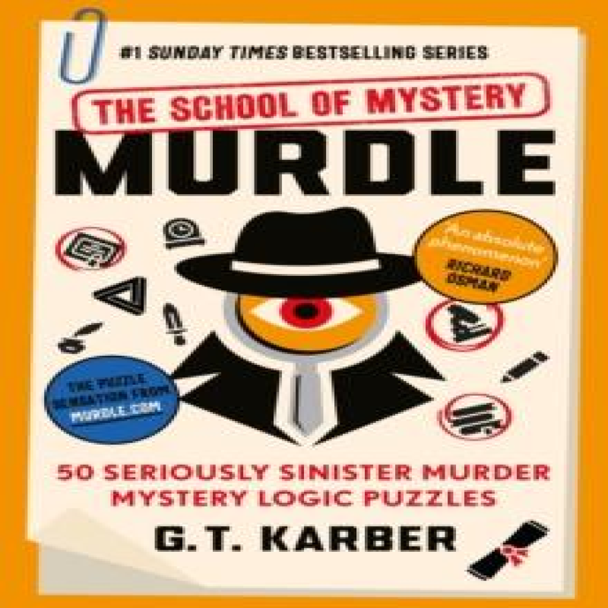 LIVRES Murdle: The School of Mystery: THE SUNDAY TIMES BESTSELLING SERIES : 50 Seriously Sinister Murder Mystery Logic Puzzles (Book 4)