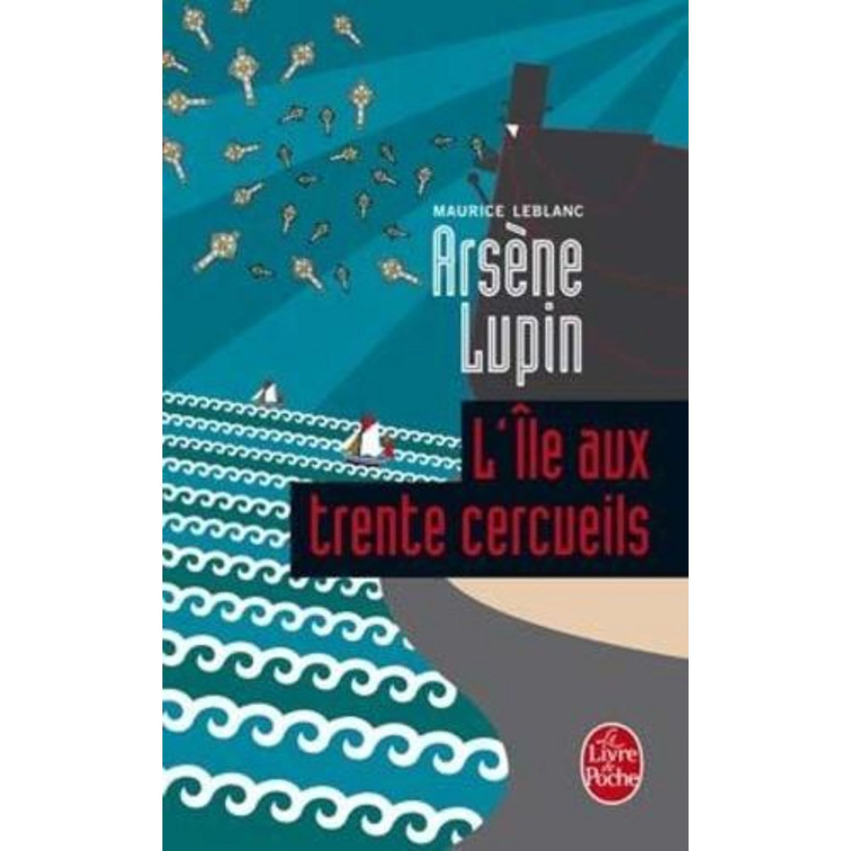 ARSENE LUPIN : L'ILE AUX TRENTE CERCUEILS, Leblanc Maurice