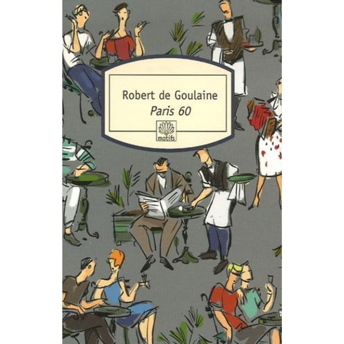 PARIS 60, Goulaine Robert de