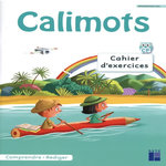 CALIMOTS CP. CAHIER D'EXERCICES POUR COMPRENDRE ET REDIGER, EDITION 2025, Lenoble Sandrine
