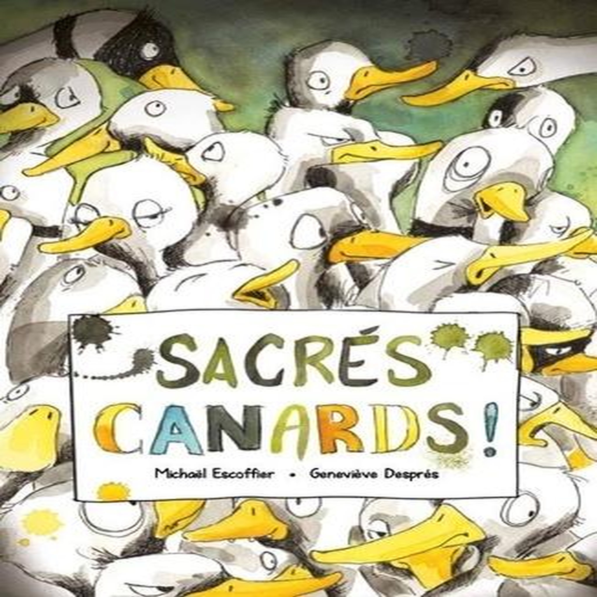 SACRES CANARDS !, Escoffier Michaël