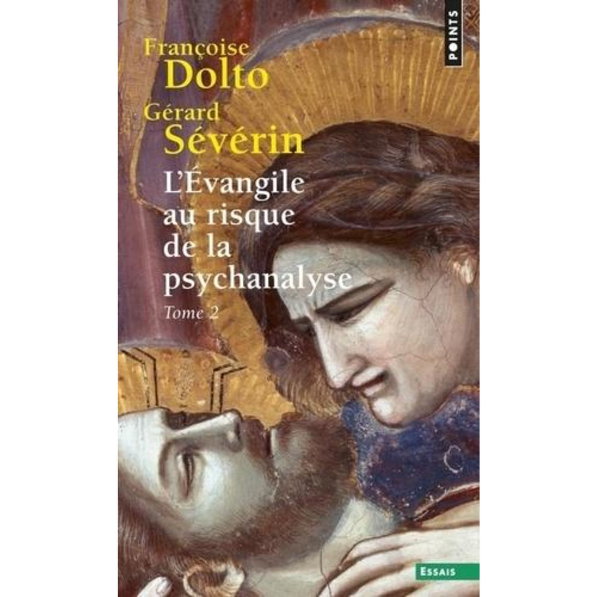 L'EVANGILE AU RISQUE DE LA PSYCHANALYSE. TOME 2, JESUS ET LE DESIR, Dolto Françoise