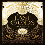 THE LAST GODS TOME 1 , Heck Inès