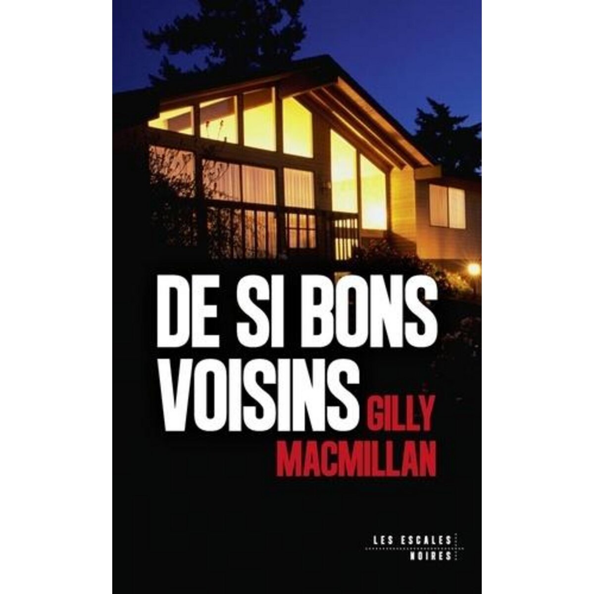 DE SI BONS VOISINS, MacMillan Gilly