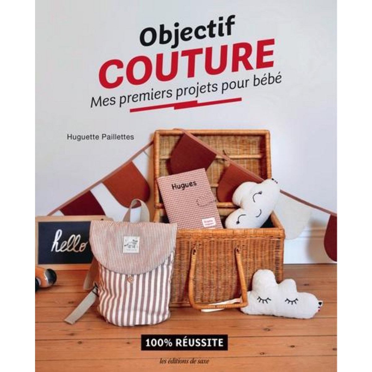 OBJECTIF COUTURE. MES PREMIERS PROJETS POUR BEBE, Chaffiot Clémence