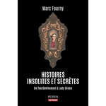HISTOIRES INSOLITES ET SECRETES. DE TOUTANKHAMON A LADY DIANA, Fourny Marc