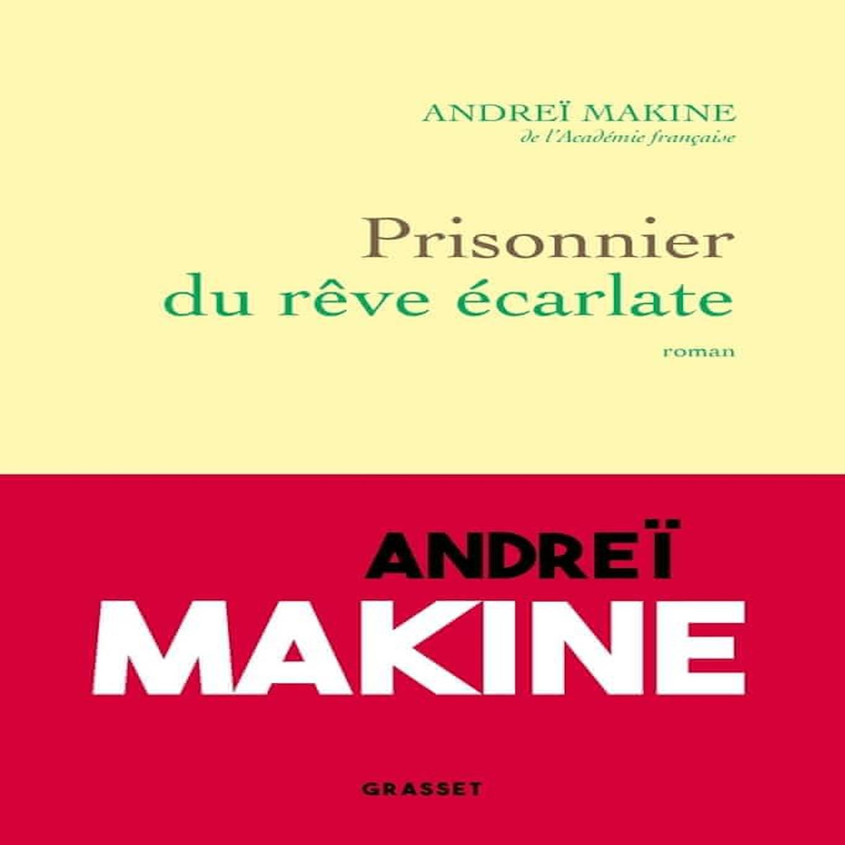PRISONNIER DU REVE ECARLATE, Makine Andreï