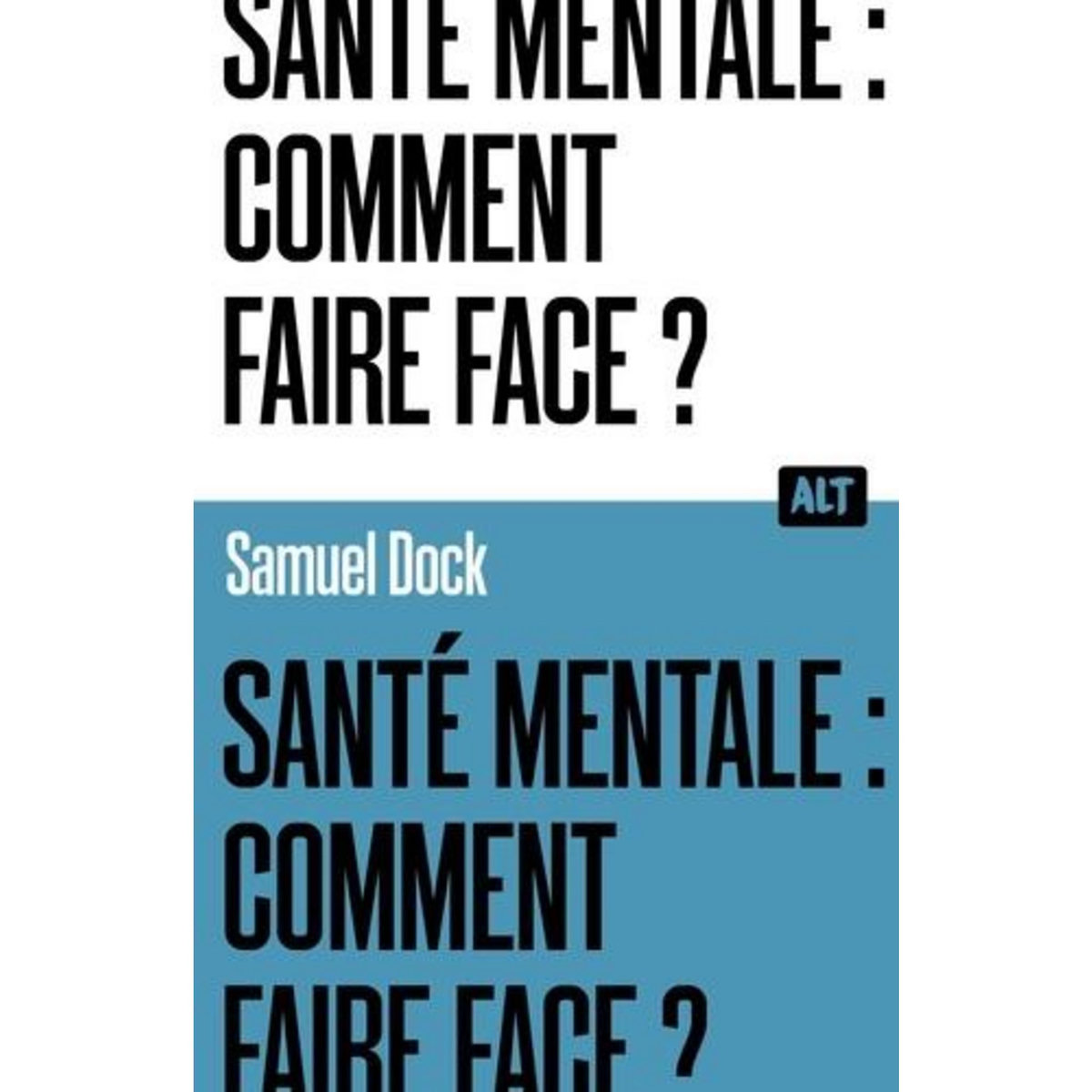SANTE MENTALE : COMMENT FAIRE FACE?, Dock Samuel