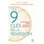  LES 9 CLES DE LA REMISSION. ALIMENTATION, FORME, EMOTIONS, SPIRITUALITE, Turner Kelly A