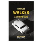 A CONTRE-VOIE, Walker Gertrude