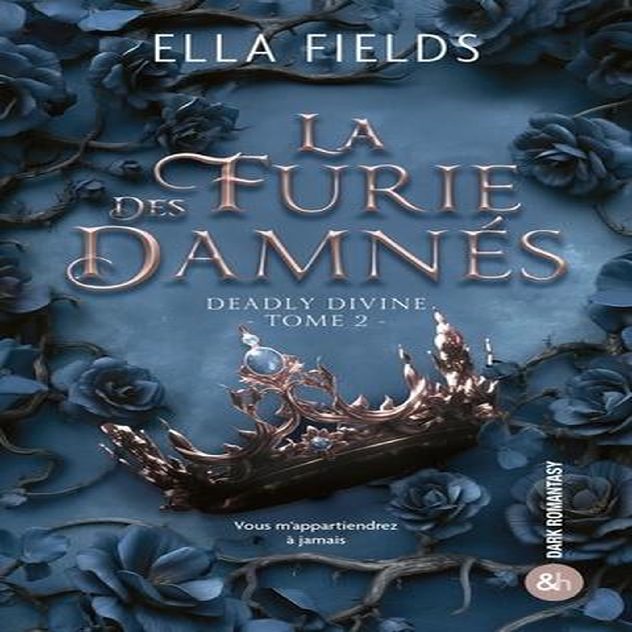 DEADLY DIVINE TOME 2 : LA FURIE DES DAMNES, Fields Ella