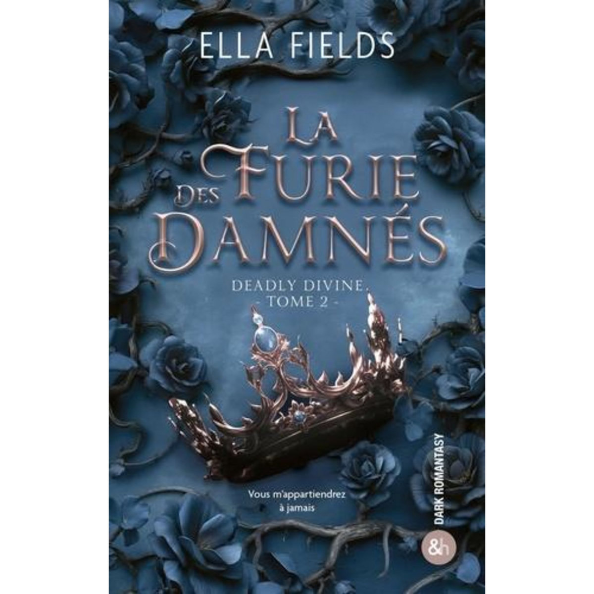 DEADLY DIVINE TOME 2 : LA FURIE DES DAMNES, Fields Ella