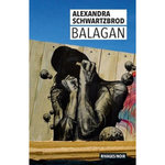 BALAGAN, Schwartzbrod Alexandra