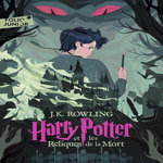 HARRY POTTER TOME 7 : HARRY POTTER ET LES RELIQUES DE LA MORT, Rowling J.K.