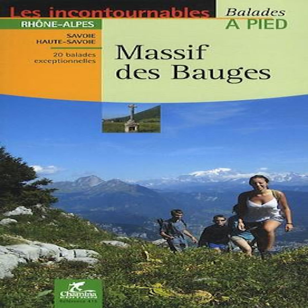 MASSIF DES BAUGES. 20 BALADES EXCEPTIONNELLES, Chabanol David