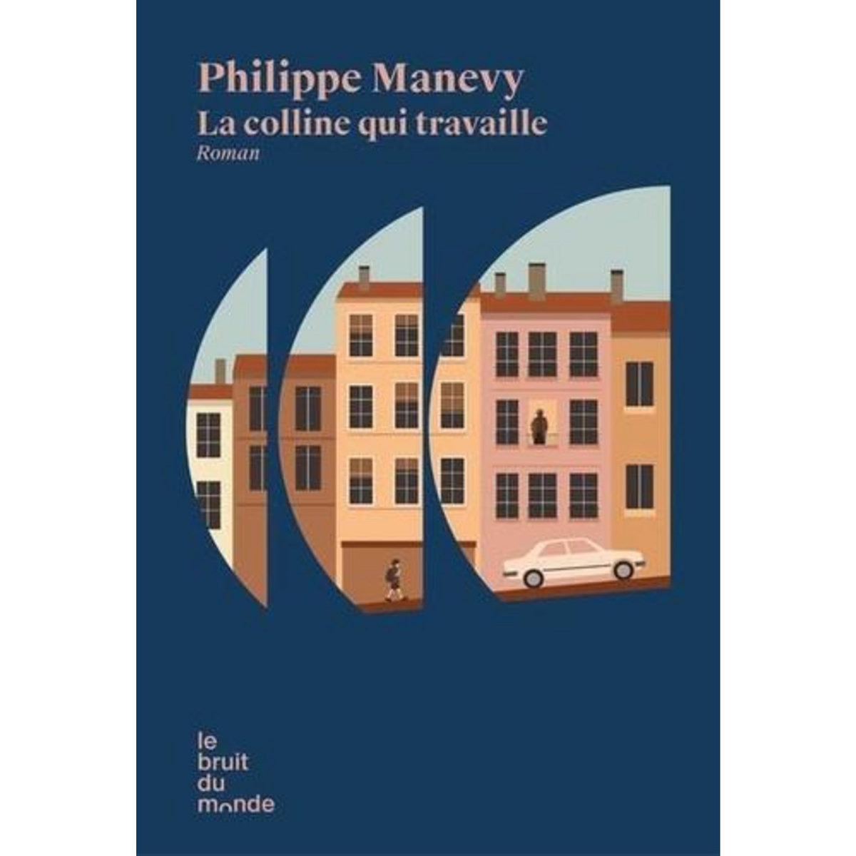 LA COLLINE QUI TRAVAILLE, Manevy Philippe