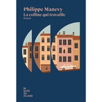 LA COLLINE QUI TRAVAILLE, Manevy Philippe