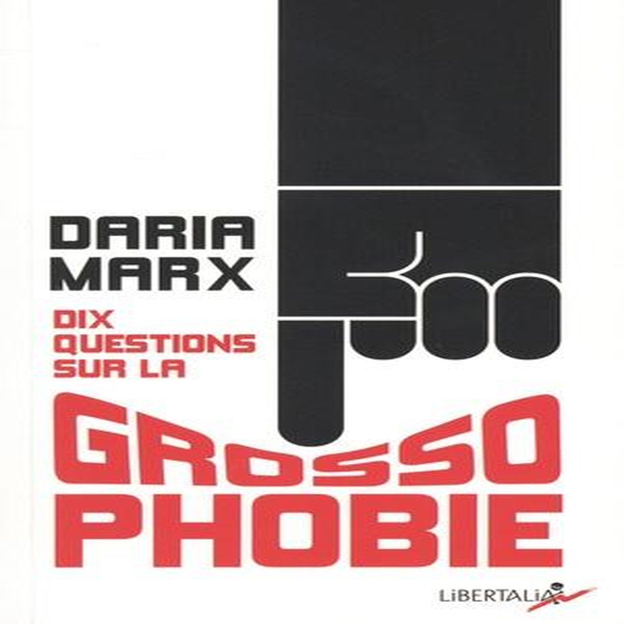 DIX QUESTIONS SUR LA GROSSOPHOBIE, Marx Daria