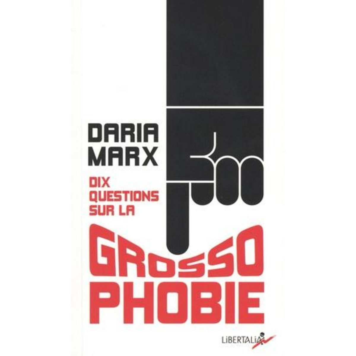 DIX QUESTIONS SUR LA GROSSOPHOBIE, Marx Daria