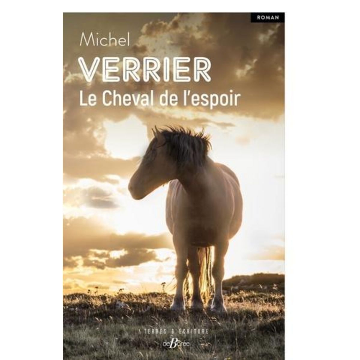 LE CHEVAL DE L'ESPOIR, Verrier Michel