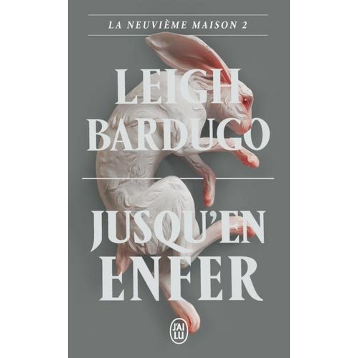 LA NEUVIEME MAISON TOME 2 : JUSQU'EN ENFER, Bardugo Leigh