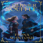LE DERNIER SOUFFLE L'INTEGRALE : LE DON, LE SANG, L'AME, McIntosh Fiona