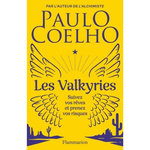 LES VALKYRIES. SUIVEZ VOS REVES ET PRENEZ VOS RISQUES, Coelho Paulo